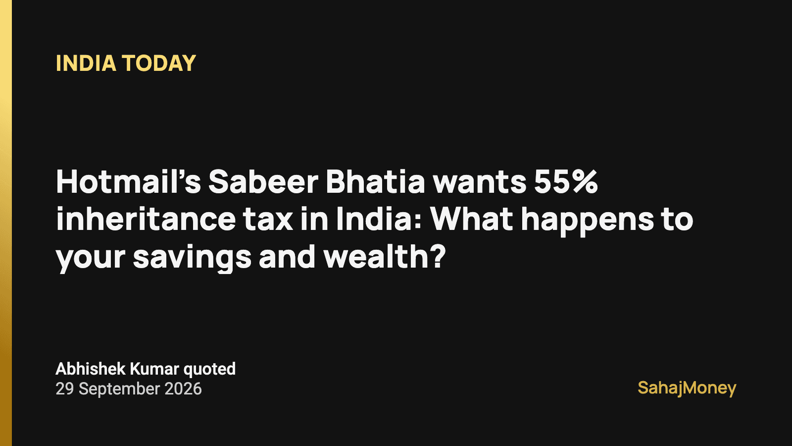 Card with the India Today headline "Hotmail’s Sabeer Bhatia wants 55% inheritance tax in India…", dated 29 September 2026