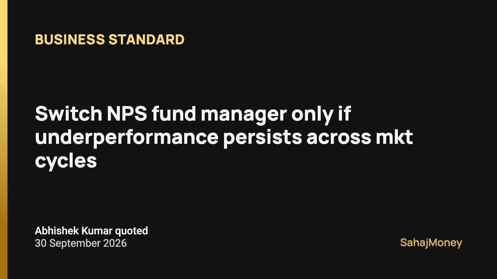 Card with the Business Standard headline "Switch NPS fund manager only if underperformance…", dated 30 September 2026
