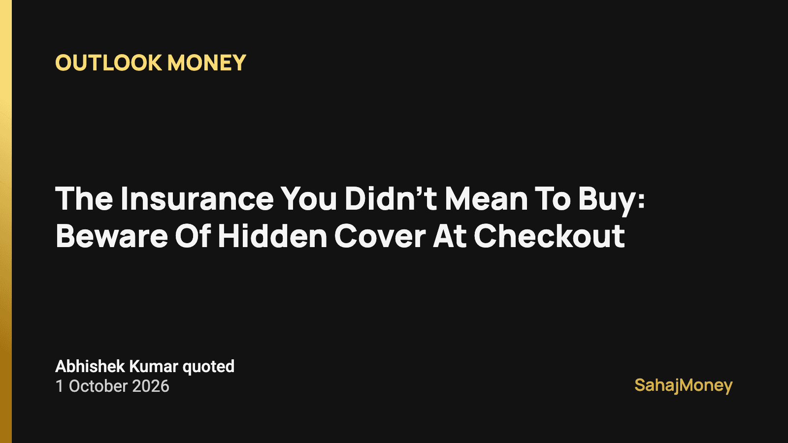 Card with the Outlook Money headline "The Insurance You Didn’t Mean To Buy: Beware Of Hidden Cover…", dated 1 October 2026